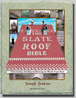 The Slate Roof Bible - Understanding, Installing and Restoring the World's Finest Roof, by Joseph Jenkins